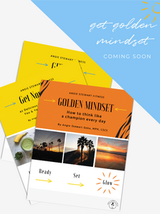 Get Golden Mindset | Angie Stewart Fitness